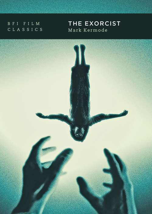 Book cover of The Exorcist (BFI Film Classics)