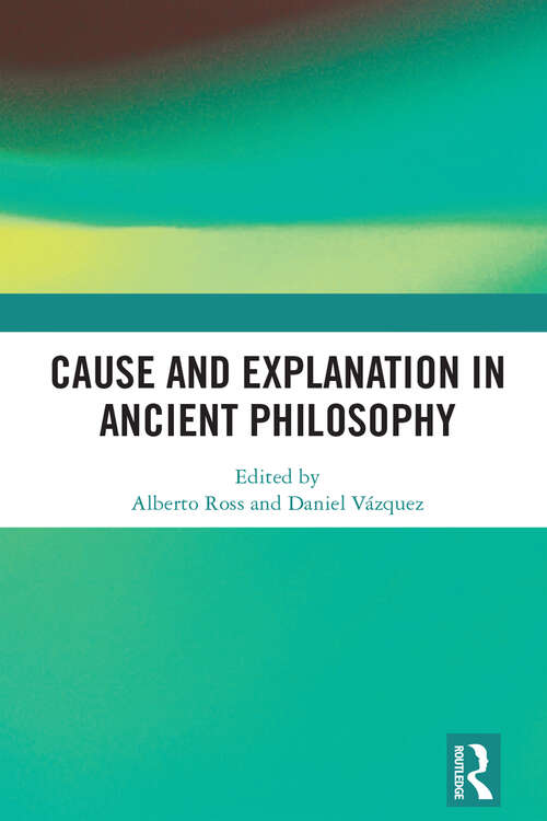 Book cover of Cause and Explanation in Ancient Philosophy