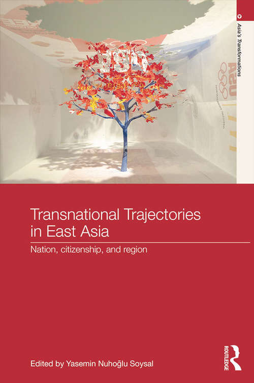 Book cover of Transnational Trajectories in East Asia: Nation, Citizenship, and Region (Asia's Transformations)