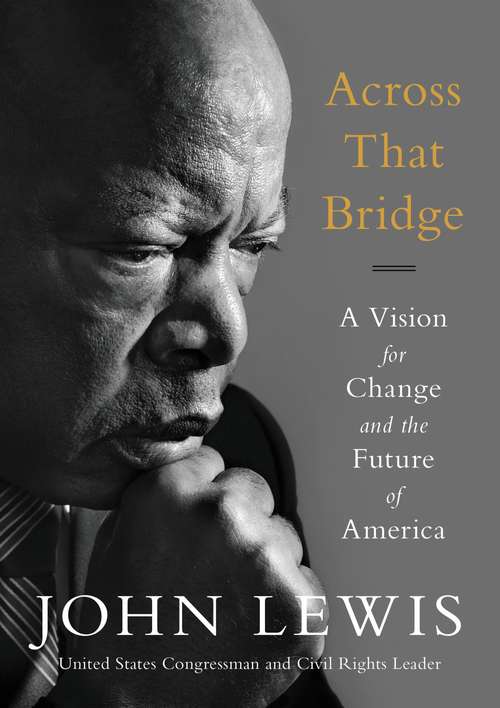 Book cover of Across That Bridge: Life Lessons and a Vision for Change