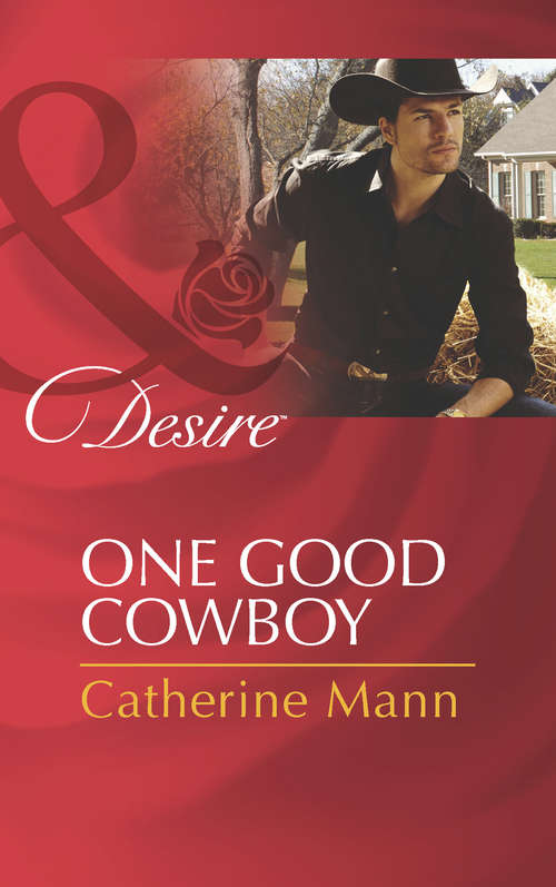 Book cover of One Good Cowboy: One Good Cowboy / Pursued By The Rich Rancher / Pregnant By The Cowboy Ceo (ePub First edition) (Diamonds in the Rough #1)