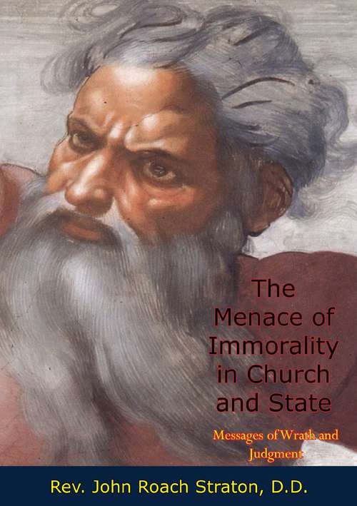 Book cover of The Menace of Immorality in Church and State: Messages of Wrath and Judgment