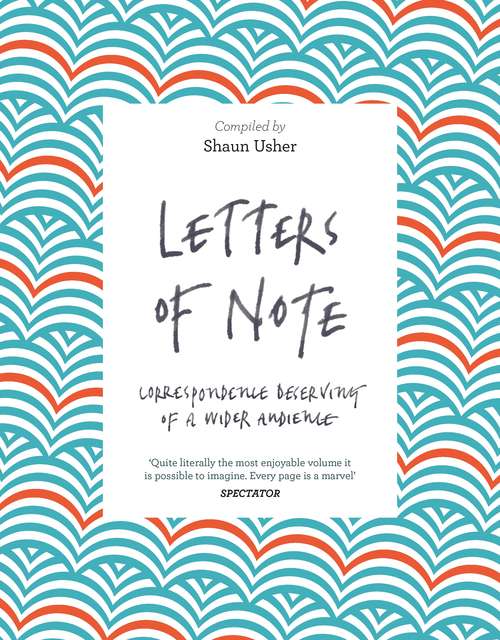 Book cover of Letters of Note: Correspondence Deserving of a Wider Audience