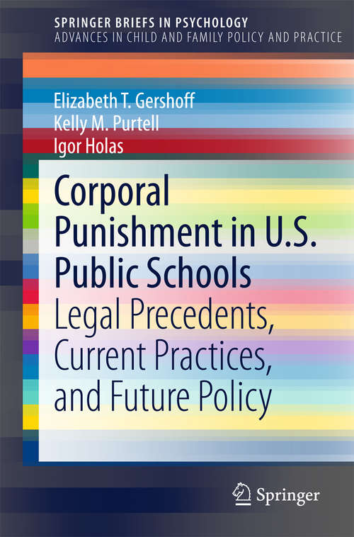 Book cover of Corporal Punishment in U.S. Public Schools: Legal Precedents, Current Practices, and Future Policy (2015) (SpringerBriefs in Psychology)