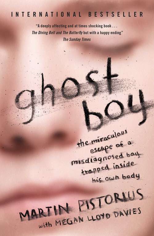 Book cover of Ghost Boy: The Miraculous Escape Of A Misdiagnosed Boy Trapped Inside His Own Body