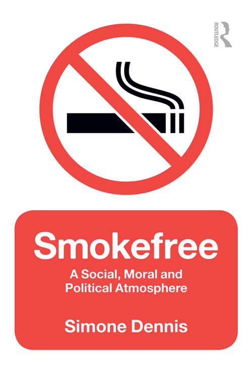 Book cover of Smokefree: A Social, Moral and Political Atmosphere