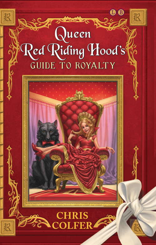 Book cover of Queen Red Riding Hood's Guide to Royalty: Queen Red Riding Hood's Guide To Royalty (The Land of Stories)