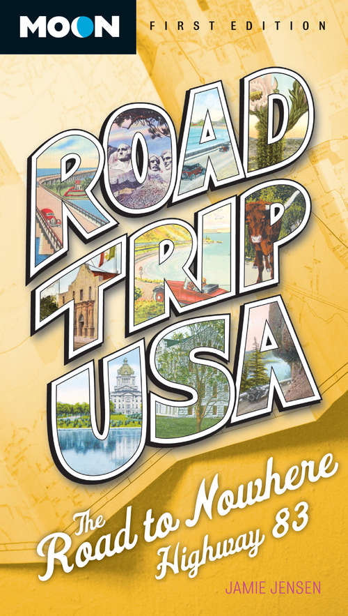 Book cover of Road Trip USA: The Road to Nowhere, Highway 83 (Road Trip USA)