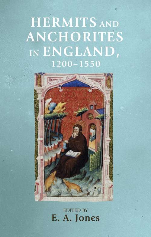 Book cover of Hermits and anchorites in England, 1200–1550 (Manchester Medieval Sources)