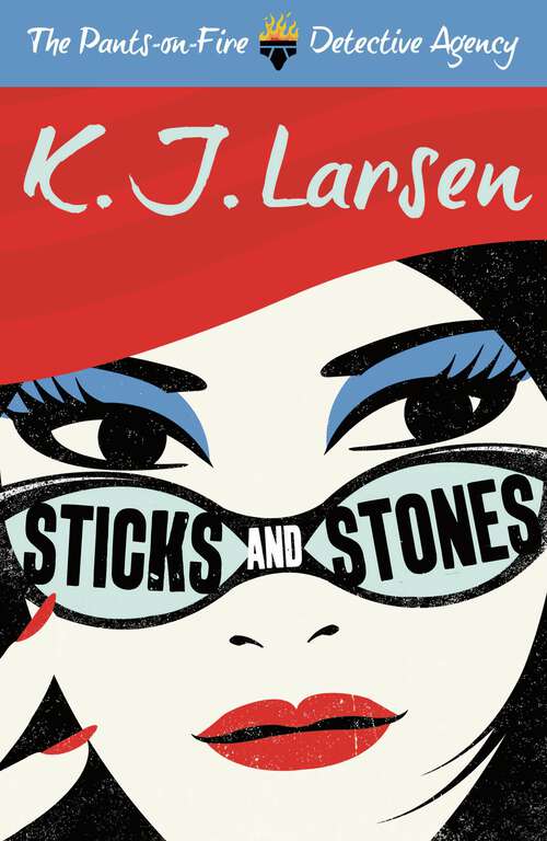 Book cover of Sticks and Stones (The Pants on Fire Detective Agency #2)