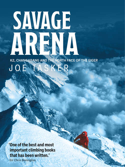 Book cover of Savage Arena: K2, Changabang and the North Face of the Eiger