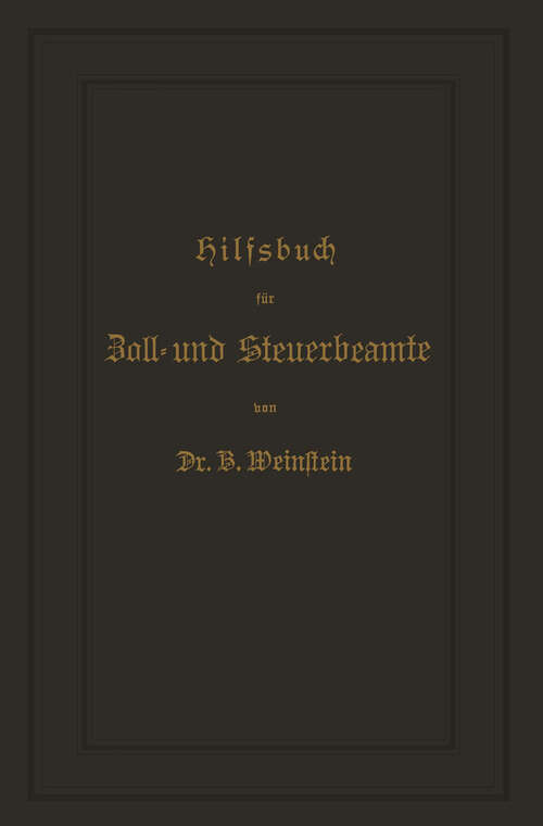 Book cover of Hilfsbuch für Zoll- und Steuerbeamte zum Verständniß des amtlichen Waarenverzeichnisses und der amtlichen Abfertigungen (1894)