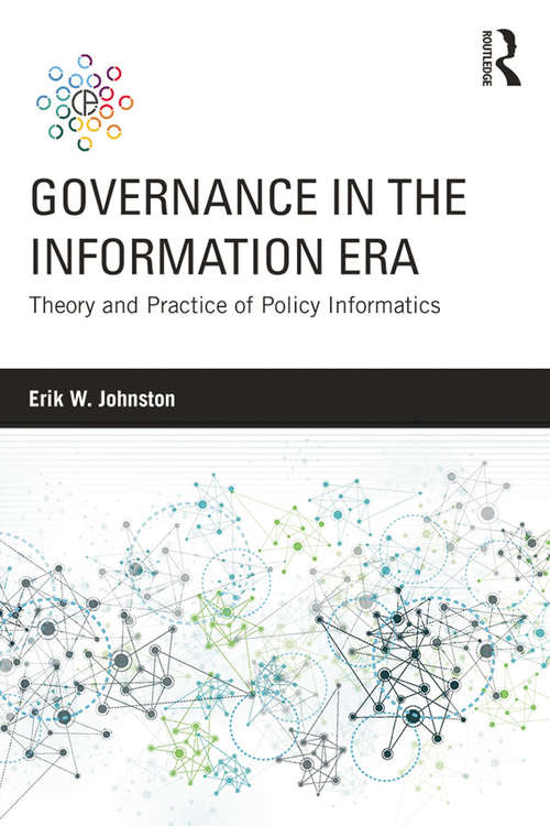 Book cover of Governance in the Information Era: Theory and Practice of Policy Informatics