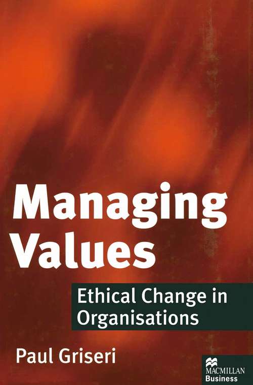 Book cover of Managing Values: Ethical Change in Organisations (1st ed. 1998)
