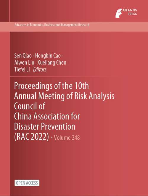 Book cover of Proceedings of the 10th Annual Meeting of Risk Analysis Council of China Association for Disaster Prevention (RAC 2022) (1st ed. 2023) (Advances in Economics, Business and Management Research #248)