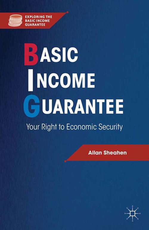 Book cover of Basic Income Guarantee: Your Right to Economic Security (2012) (Exploring the Basic Income Guarantee)