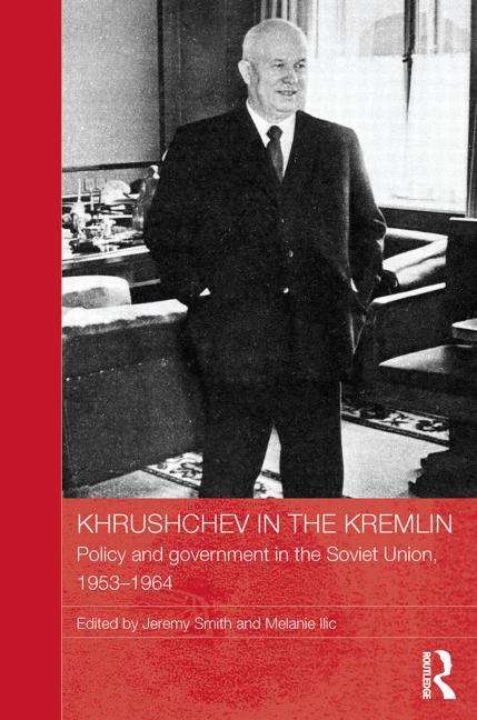 Book cover of Khrushchev In The Kremlin: Policy And Government In The Soviet Union, 1953-64 (PDF)