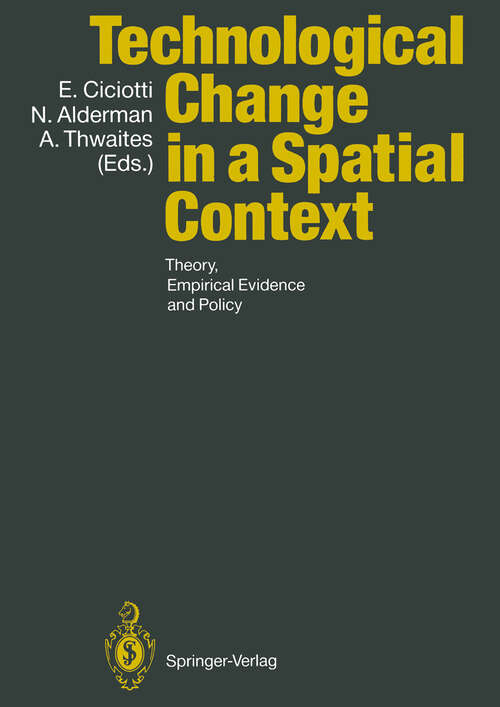 Book cover of Technological Change in a Spatial Context: Theory, Empirical Evidence and Policy (1990)