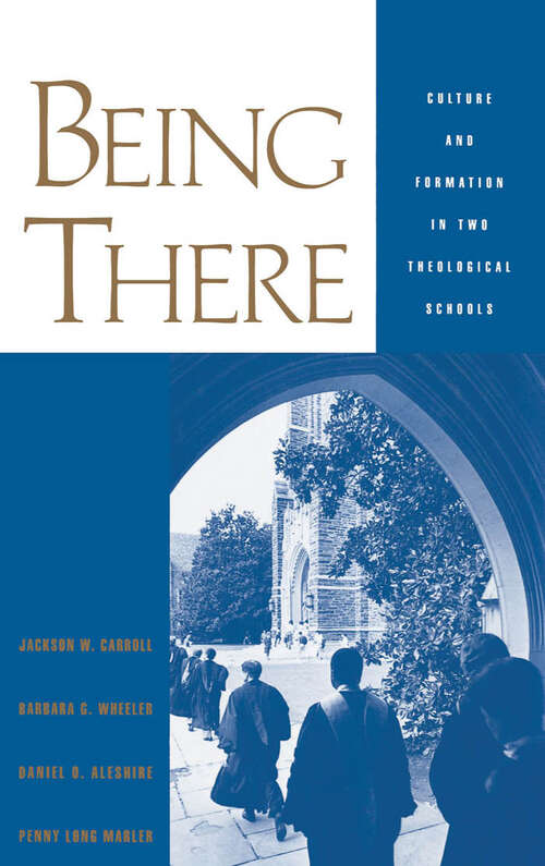 Book cover of Being There: Culture And Formation In Two Theological Schools