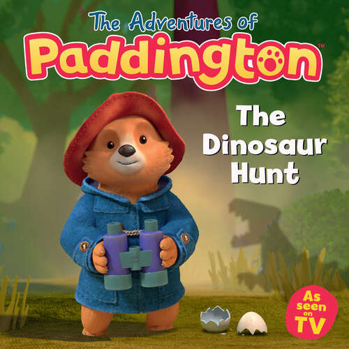 Book cover of The Dinosaur Hunt (The Adventures of Paddington)
