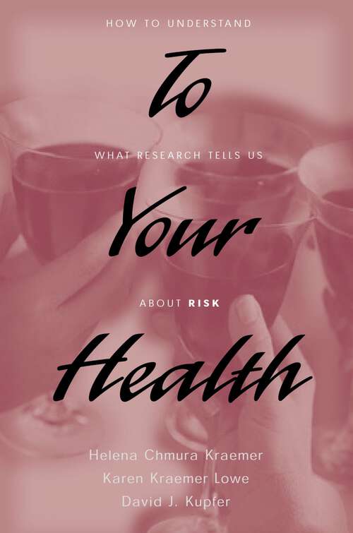 Book cover of To Your Health: How to Understand What Research Tells Us about Risk