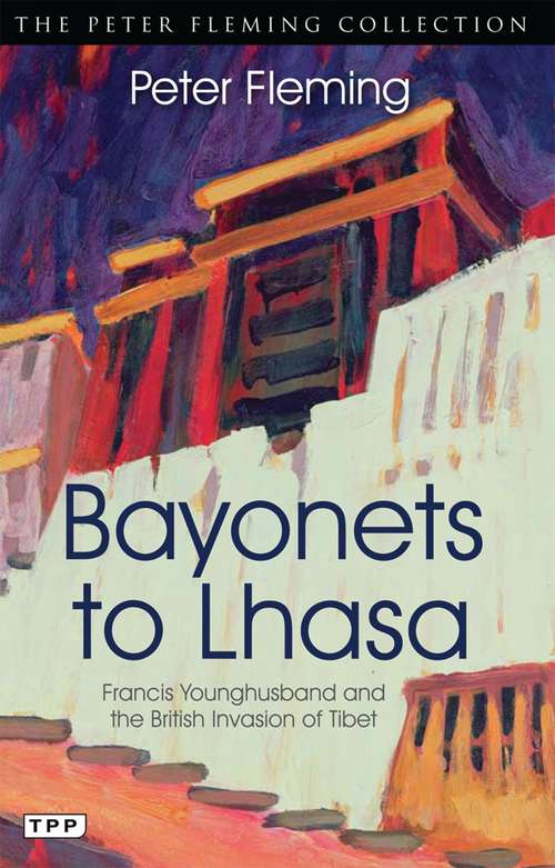 Book cover of Bayonets to Lhasa: The British Invasion of Tibet