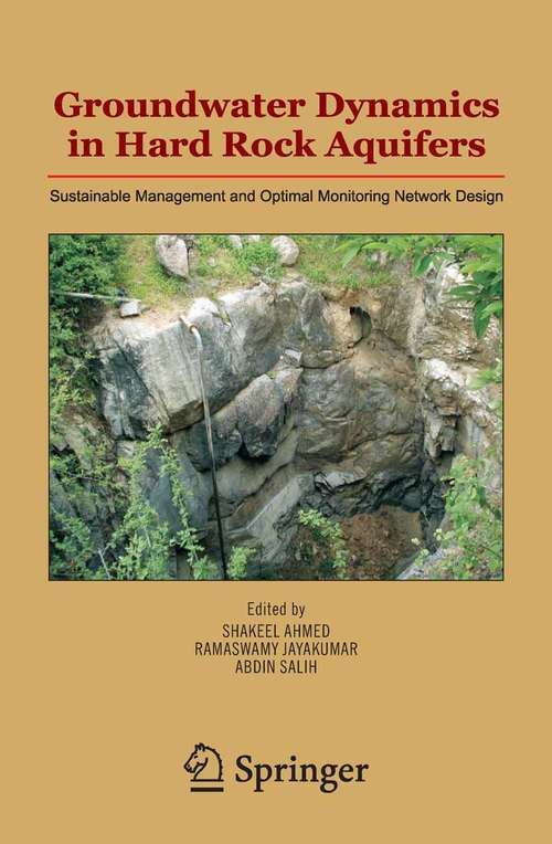 Book cover of Groundwater Dynamics in Hard Rock Aquifers: Sustainable Management and Optimal Monitoring Network Design (2008)