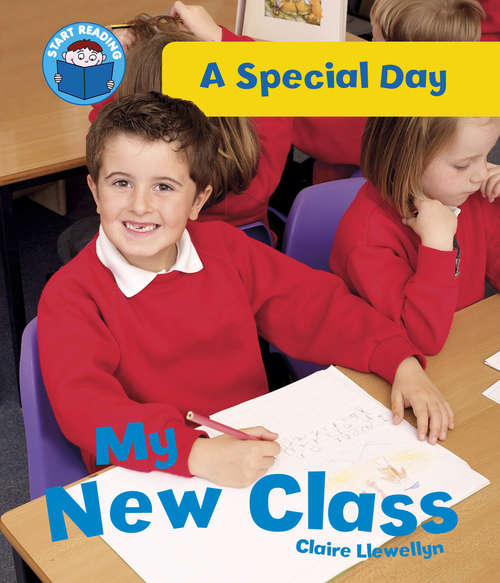 Book cover of My New Class: A Special Day: My New Class (Start Reading: A Special Day)