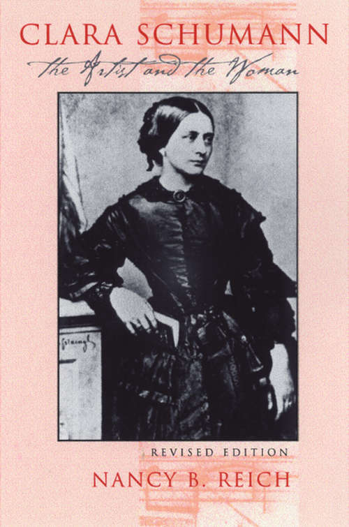 Book cover of Clara Schumann: The Artist and the Woman (Revised Edition) (Dover Music For Piano Ser.)