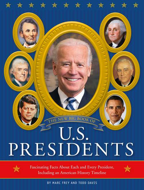 Book cover of The New Big Book of U.S. Presidents 2020 Edition: Fascinating Facts About Each and Every President, Including an American History Timeline