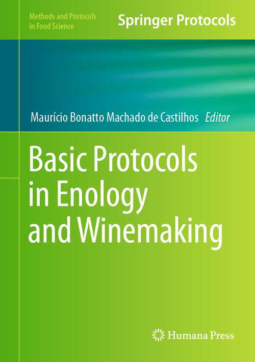 Book cover of Basic Protocols in Enology and Winemaking (1st ed. 2023) (Methods and Protocols in Food Science)