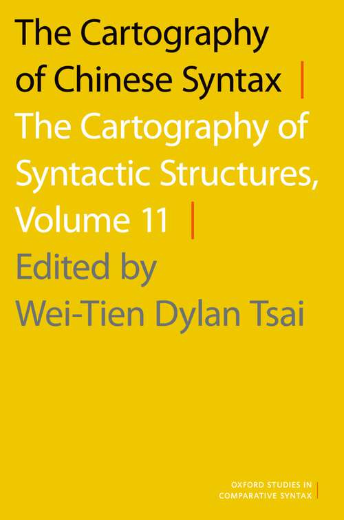 Book cover of The Cartography of Chinese Syntax: The Cartography of Syntactic Structures, Volume 11 (Oxford Studies in Comparative Syntax)
