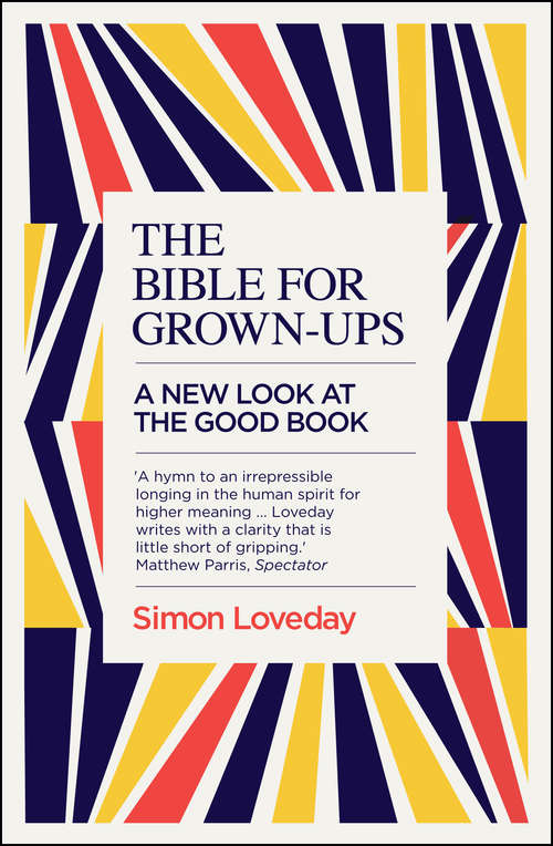 Book cover of The Bible for Grown-Ups: A New Look at the Good Book