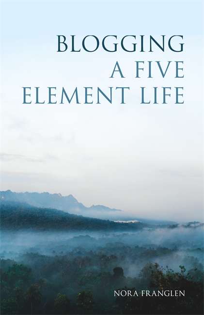 Book cover of Blogging a Five Element Life