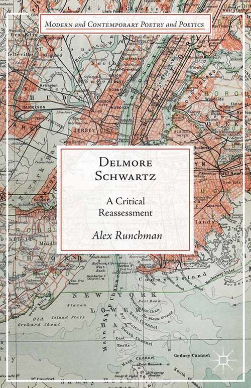 Book cover of Delmore Schwartz: A Critical Reassessment (2014) (Modern and Contemporary Poetry and Poetics)