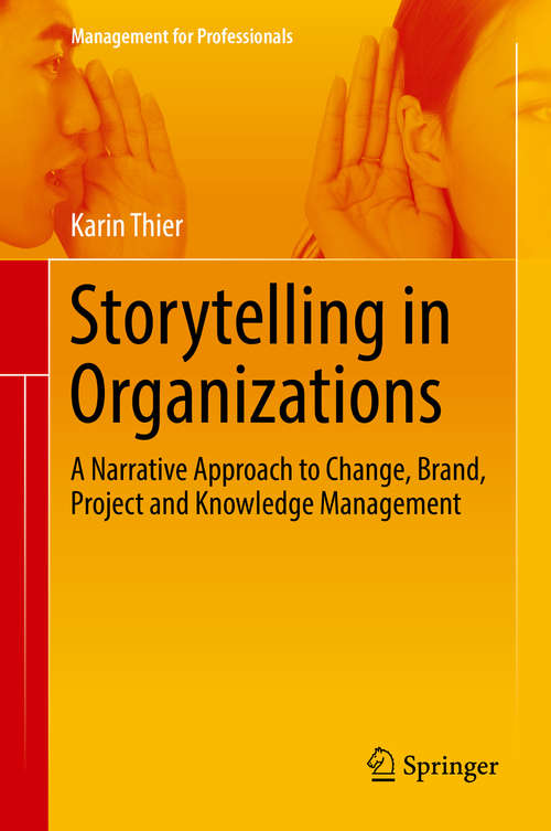 Book cover of Storytelling in Organizations: A Narrative Approach to Change, Brand, Project and Knowledge Management (Management for Professionals)
