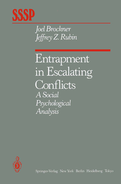 Book cover of Entrapment in Escalating Conflicts: A Social Psychological Analysis (1985) (Springer Series in Social Psychology)