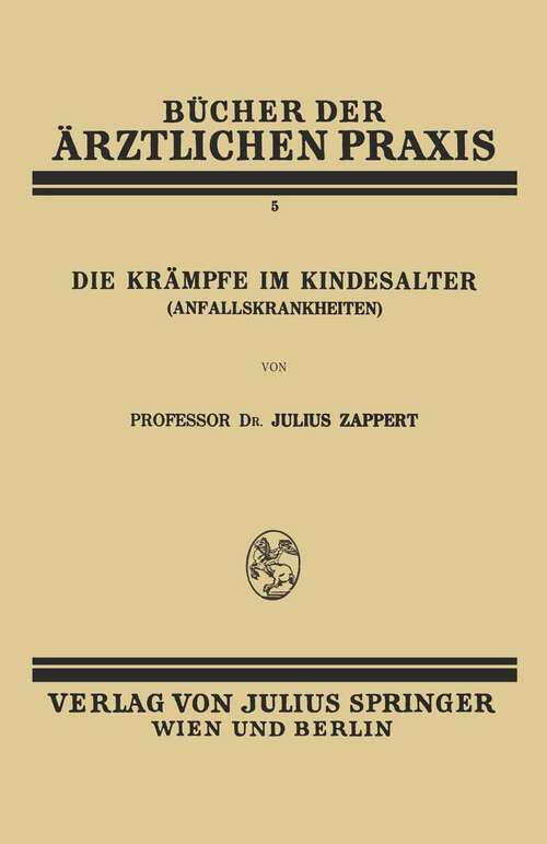 Book cover of Die Krämpfe im Kindesalter (1928) (Bücher der ärztlichen Praxis)