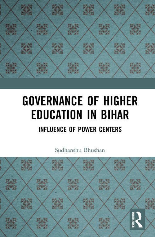 Book cover of Governance of Higher Education in Bihar: Influence of Power Centers