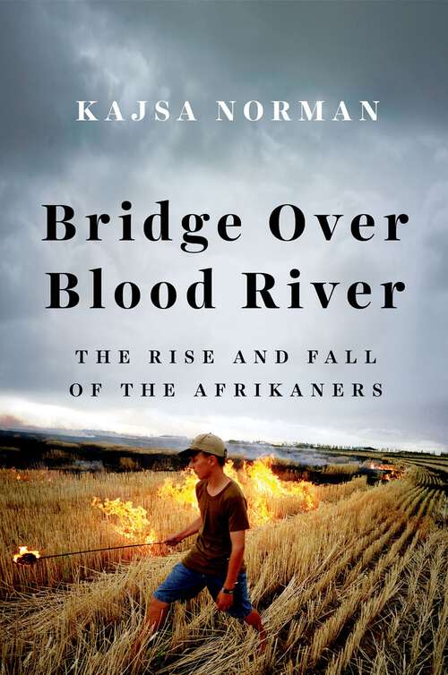 Book cover of Bridge Over Blood River: The Rise and Fall of the Afrikaners