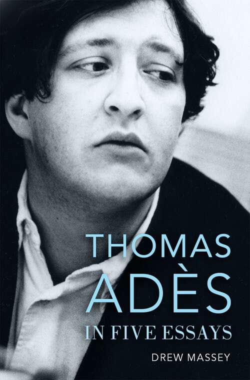 Book cover of Thomas Adès in Five Essays