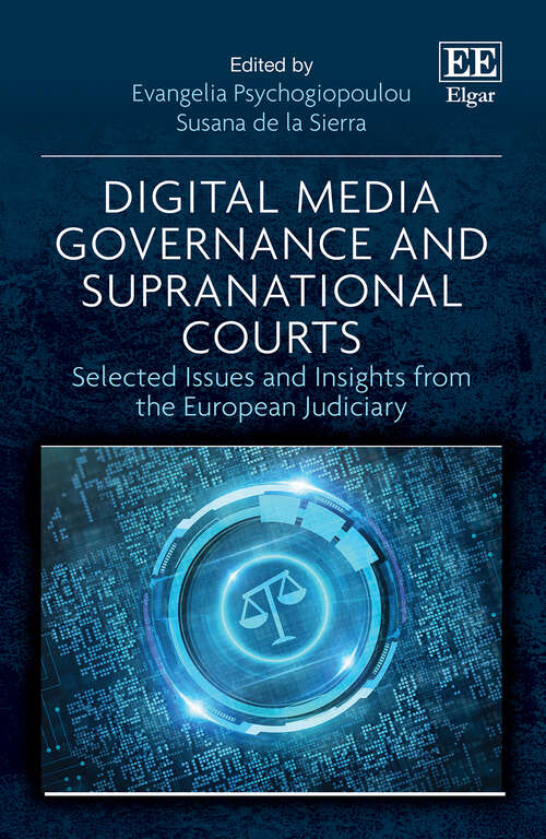 Book cover of Digital Media Governance and Supranational Courts: Selected Issues and Insights from the European Judiciary