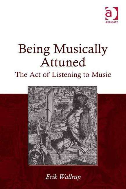 Book cover of Being Musically Attuned: The Act Of Listening To Music (PDF)