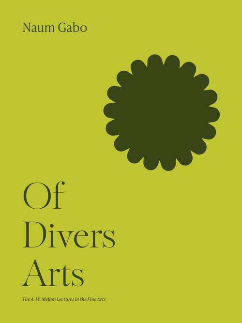 Book cover of Of Divers Arts (The A. W. Mellon Lectures in the Fine Arts #8)
