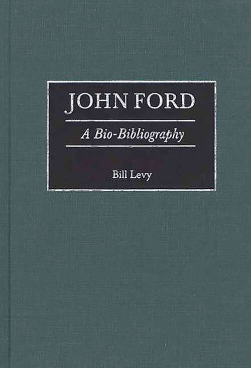 Book cover of John Ford: A Bio-Bibliography (Bio-Bibliographies in the Performing Arts)