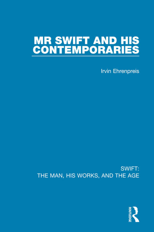 Book cover of Swift: Volume One: Mr Swift and his Contemporaries (Swift: The Man, his Works, and the Age)