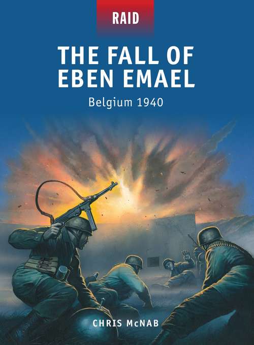Book cover of The Fall of Eben Emael: Belgium 1940 (Raid)