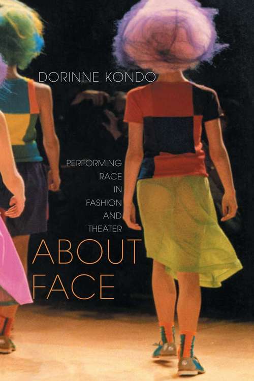 Book cover of About Face: Performing Race in Fashion and Theater