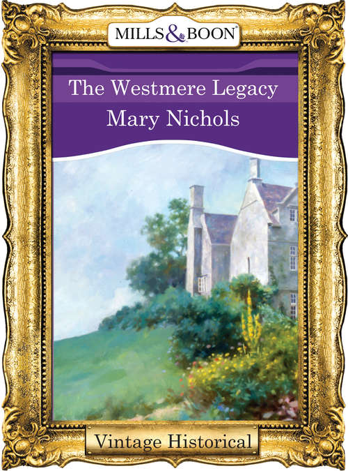 Book cover of The Westmere Legacy (ePub First edition) (Mills And Boon Historical Ser.)