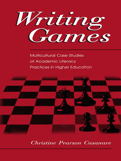 Book cover of Writing Games: Multicultural Case Studies of Academic Literacy Practices in Higher Education